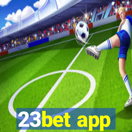 23bet app